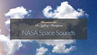 NASA Space Sounds - Discussions with Dr. Jeffrey Thompson