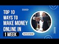 Top 10 ways to make money online in 1 week | FACT MEDIA