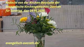 Andacht von der Kirchen Baustelle in Overath 20200524