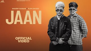JAAN | SHARRY HASSAN FEAT. FLOP LIKHARI | GURPREET BAIDWAN |New Punjabi Songs 2023 |