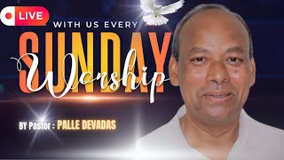 SUNDAY WORSHIP SERVICE \\\\ MESG. PASTOR.PALLE.DEVADAS \\\\  21st july 2024 \\\\ HOUSE OF PRAYER.