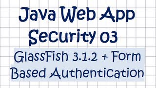 Security In a Java Web Application - Tutorial 03 (GlassFish + Form Authentication)