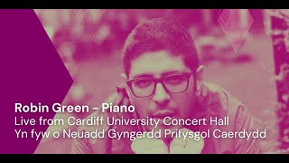 Robin Green (Piano) Live from Cardiff University Concert Hall