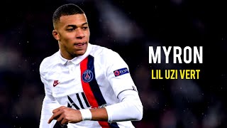 Kylian Mbappé |Lil Uzi Vert-Myron|Skills and Goals