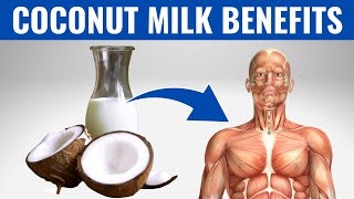 COCONUT MILK BENEFITS - 13 Amazing Health Benefits of Coconut Milk!