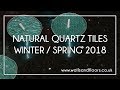 Natural Quartz Tiles - Winter / Spring 2018