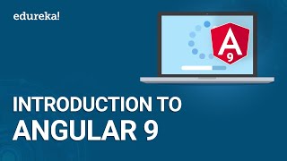 Introduction to Angular 9 | Learn Angular | Angular 9 New Features | Angular Training | Edureka