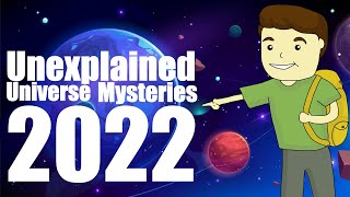Unexplained Universe Mysteries ft. 2022