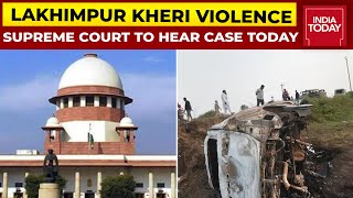 CJI-Led Supreme Court Bench To Hear Lakhimpur Kheri Violence Case Today | India Today