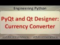 Engineering Python 17D: PyQt and Qt Designer - Currency Converter