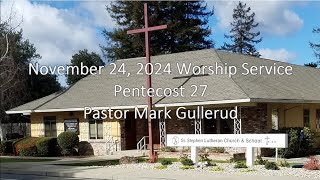 St. Stephen Lutheran Church November 24, 2024 Worship Service