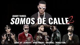 Somos de Calle 2 - Daddy Yankee ft. Anuel AA, Almighty, Myke Towers, Arcángel y