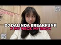 DJ DALINDA BREAKFUNK KANE X MY NECK MY BACK