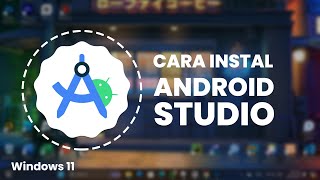 Cara Instal Android Studio di Windows 11 (2024) - TUTORIAL