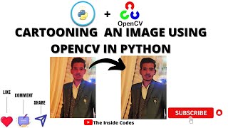 Cartooning Image in Python Using OpenCV | OpenCV tutorial | Python tutorial | The Inside Codes