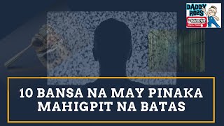 10 Bansa na may Pinaka Mahigpit na Batas