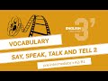 Pre-Intermediate Vocabulary: SAY, SPEAK, TALK and TELL 2 (A2/B1)