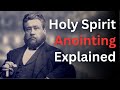 The Anointing of the Holy Spirit Explained - Charles Spurgeon Devotional - 