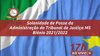 Solenidade de Posse da Administração TJMS - Biênio 2021/2022