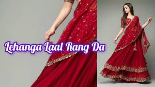 Lehanga Laal Rang da | New song 2024 Latest this week