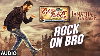 Janatha Garage Telugu Songs | Rock On Bro Full Song | Jr NTR, Mohanlal, Samantha | DSP