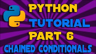 Chained Conditionals | Python Programming Tutorial #6