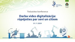 “Darba vides digitalizācija: rūpējoties par sevi un citiem”