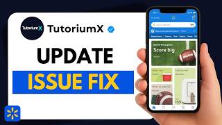 How to Fix Walmart App After Update Issues