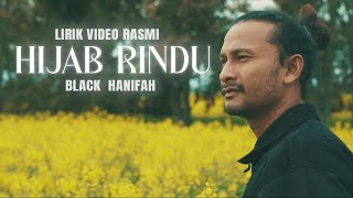 Hijab Rindu - Black Hanifah | Lirik Video Rasmi