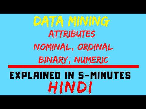 Attributes (nominal, ordinal, binary, numeric) [Data Mining] (HINDI)