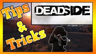 DEADSIDE - ULTIMATE Tips/Trick/Beginners Guide!!! Top 5 Deadside Tips.