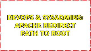 DevOps & SysAdmins: Apache redirect path to root (2 Solutions!!)