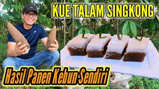 RESEP DAN CARA MEMBUAT KUE TALAM SINGKONG GULA MERAH DARI HASIL PANEN KEBUN SENDIRI