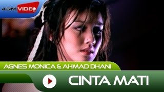 Agnes Monica feat Ahmad Dhani - Cinta Mati |  Music