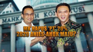 MK Hapus PT 20 Persen, 2029 Anies Ahok Maju? | AKIP tvOne