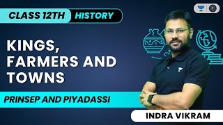 Kings, Farmers, Towns | PRINSEP AND PIYADASSI | Class 12 | Indra Vikram Tiwari