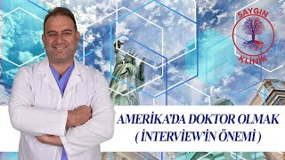 Amerika'da Doktor Olmak Bölüm 8 (İNTERVİEW'İN ÖNEMİ)