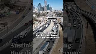 Austin wasn’t always expensive. Here’s how it became Texas’ priciest metropolis.