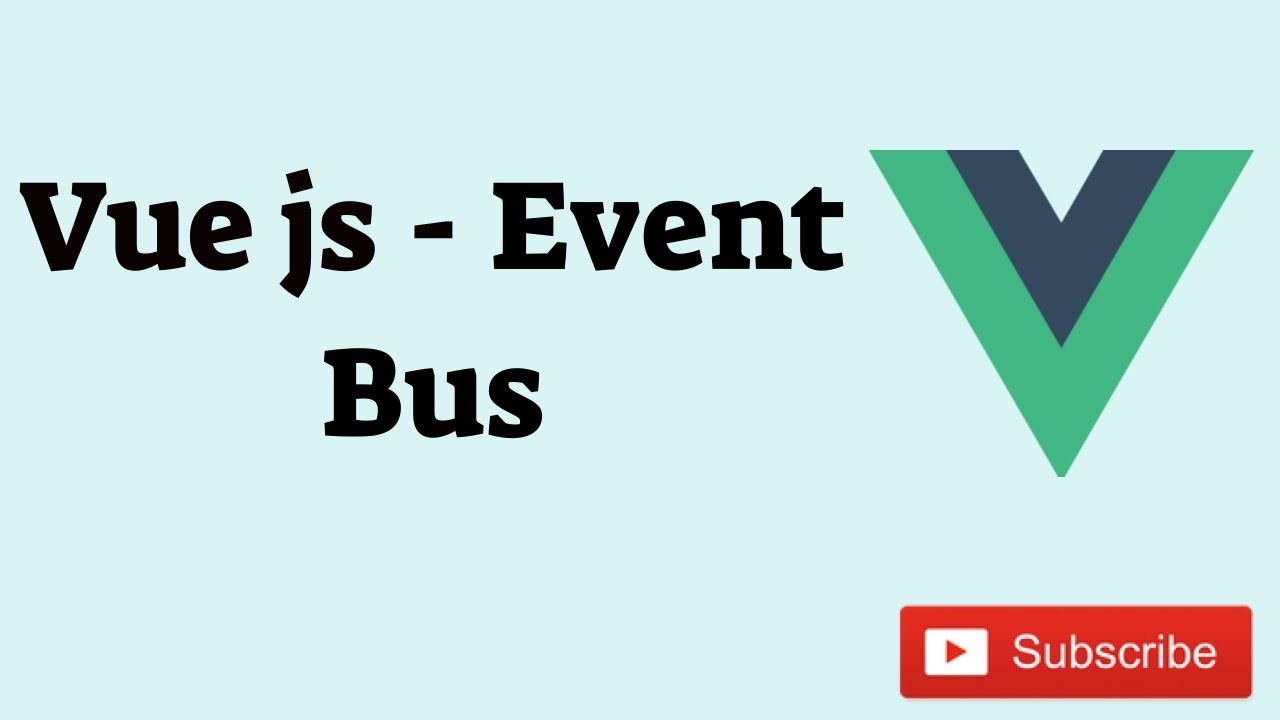 [ Part 10] Vue Js- Event Bus | Component Communication Using Event Bus ...