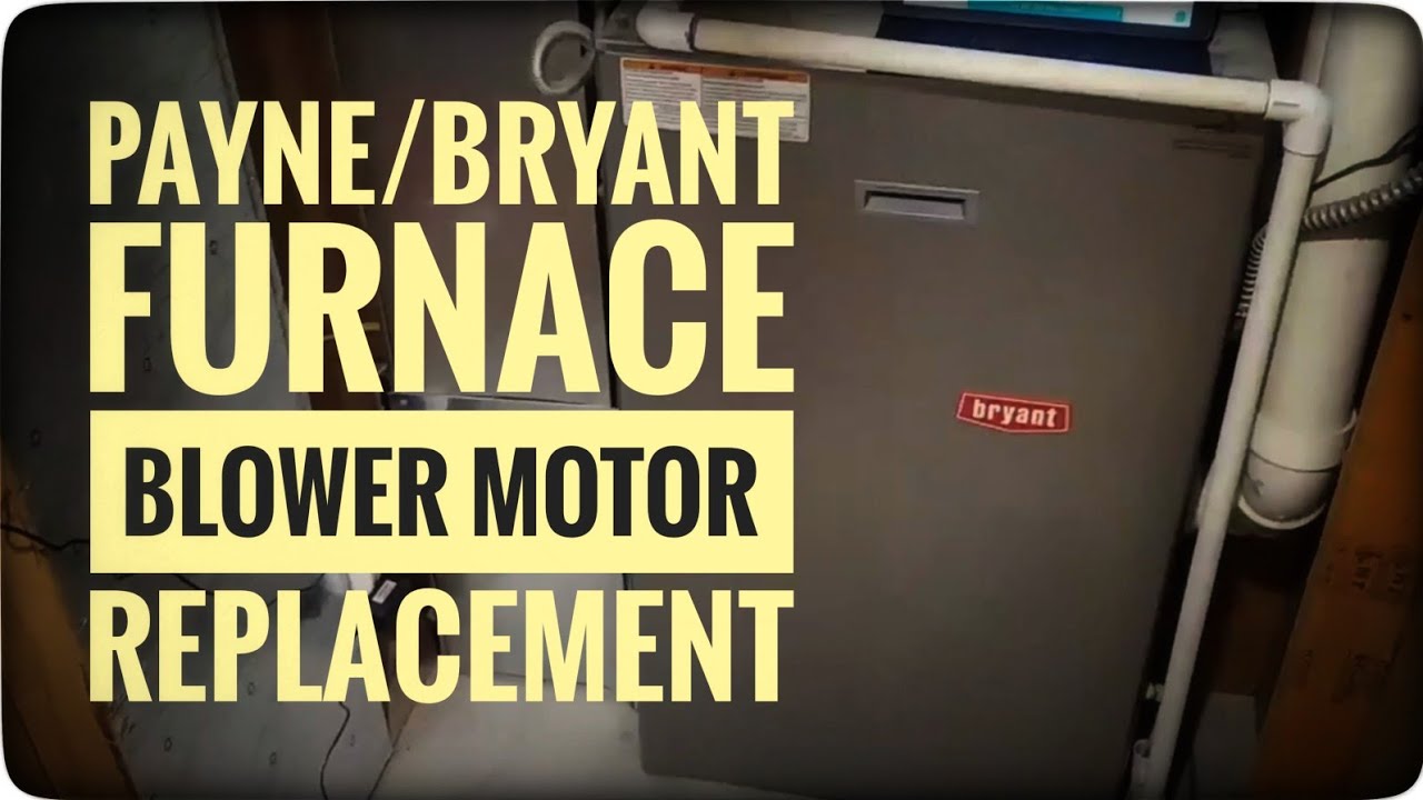 Furnace Blower Motor Replacement - Bryant/Payne Furnace - YouTube