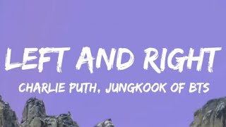 Charlie Puth - Left And Right (Lyrics) ft. Jungkook