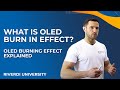 OLED burning effect explained - What is OLED burn-in effect - OLED burn in explained