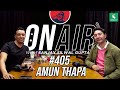 On Air With Sanjay #405 - Amun Thapa