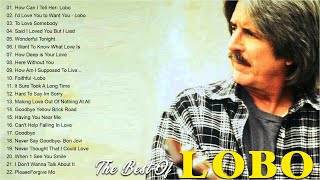 Lobo Best Songs Of All Time - Lobo Greatest Hits Full Album