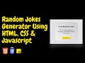 Random Jokes Generator Using HTML, CSS & Javascript.