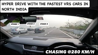 Hyper Drive With the Fastest VRS Cars In North India , Chasing @ 280km/h