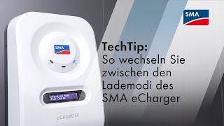 TechTip: So wechseln Sie zwischen den Lademodi des SMA eCharger