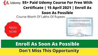 55+ Paid Udemy Course For Free With Certificate | 15 April 2021 | Enroll As Soon As Possible