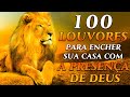 TOP Músicas Gospel - 100 LOUVORES PARA ENCHER A SUA CASA COM A PRESENÇA DE DEUS -  Hinos Evangélicos