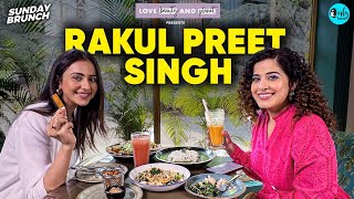 Sunday Brunch With Rakul Preet Singh ft  @lovebeautyandplanetindia  | Ep 124 | C